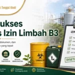 Tips Sukses Proses Izin Limbah B3